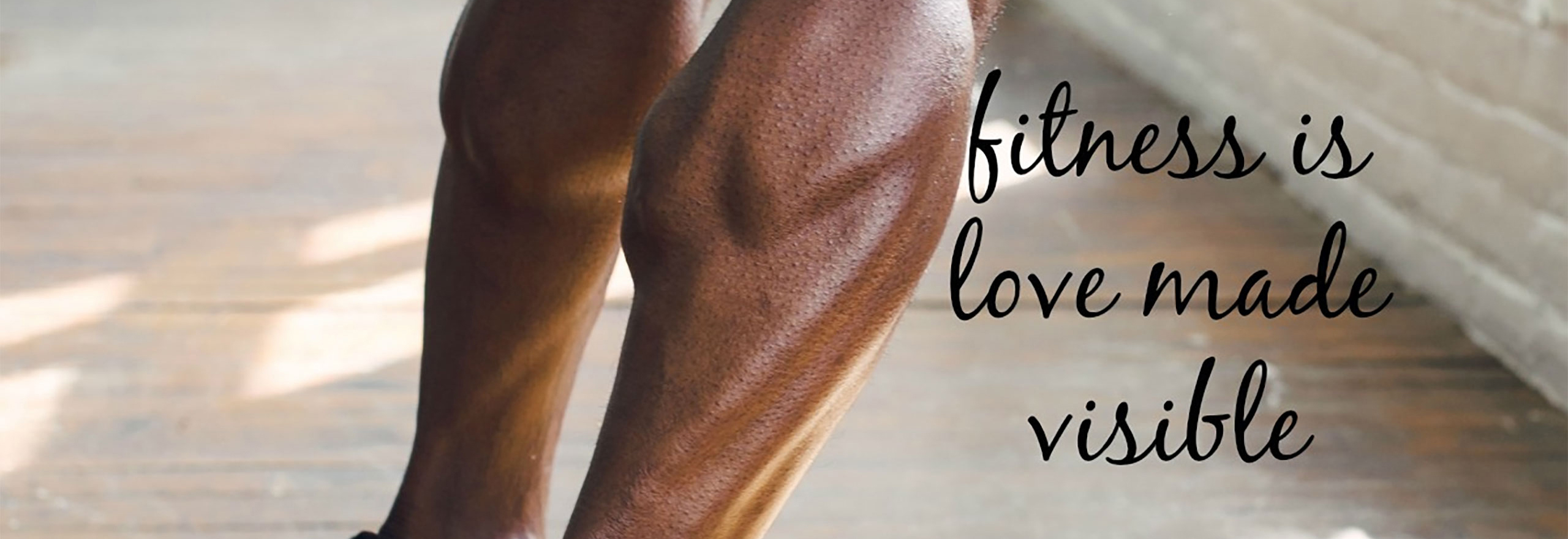 Fitness is Love Made Visible